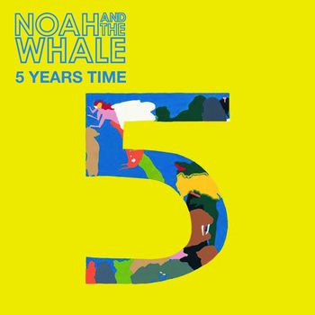 Noah And The Whale 5 Years Time Sun Sun Sun Listen With Lyrics Deezer