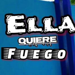 Album cover of Ella quiere Fuego