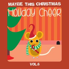 Album cover of Maybe This Christmas, Vol. 6: Holiday Cheer