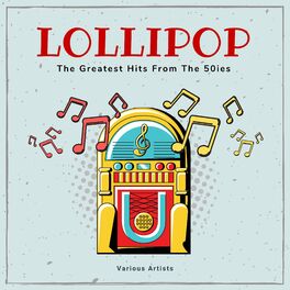 Album cover of Lollipop (The Greatest Hits from the 50's)