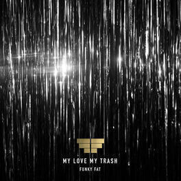 Album cover of My Love My Trash (Radio Edit)