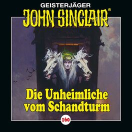 Album cover of Folge 160: Die Unheimliche vom Schandturm