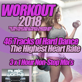 Album cover of Workout 2018 - The Ultra Hard Dance Fitness, Running and Gym Trax Cardio Work Out to Shape Up