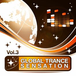 Album cover of Global Trance Sensation, Vol. 3 VIP Edition (The Best in Electronic Top Club and Progressive Dance Music)