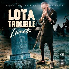 Album cover of Lota Trouble