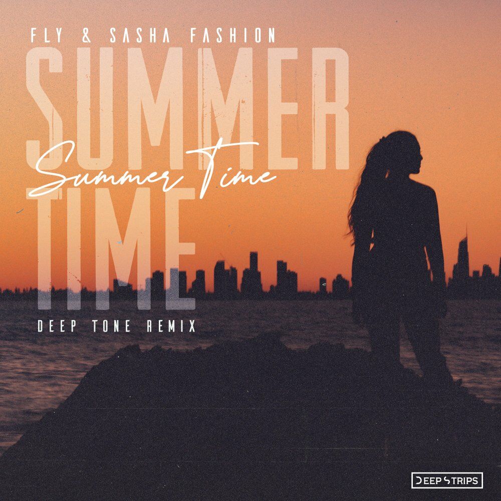 Deep tones. Fly, Sasha Fashion. Summertime минус. Fly & Sasha Fashion - Summer time (Original Mix). Summertime перевод.