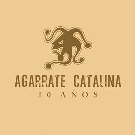 Album cover of Agarrate Catalina 10 Años (En Vivo)