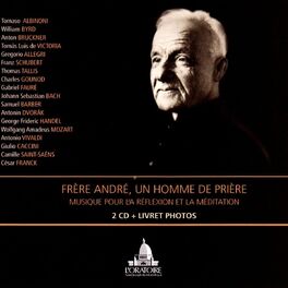 Album cover of Frère André, un homme de prière: musique pour la réflexion et la méditation