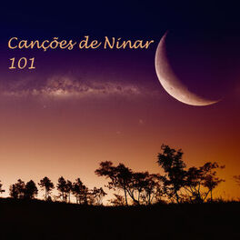Album cover of Canções de Ninar 101 - Musicas e Cantigas Relaxantes para Dormir, Musica para Bebês e Musicas Instrumentais com Som para Dormir pa