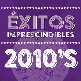 Album cover of Éxitos Imprescindibles: 2010s