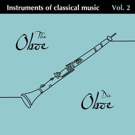 Album cover of Instruments of Classical Music Vol. 2 Die Oboe – The Oboe