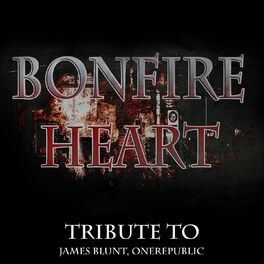 Album cover of Bonfire Heart : Tribute To James Blunt, OneRepublic