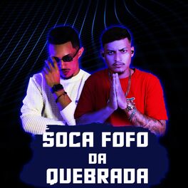 me chamou de soca fofo não entendi legal