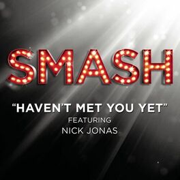Album cover of Haven't Met You Yet (SMASH Cast Version) (feat. Nick Jonas)