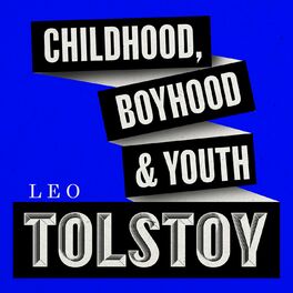 Album cover of Childhood, Boyhood, & Youth (Unabridged)