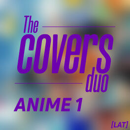The Covers Duo - Anime Openings 1: lyrics and songs | Deezer The Covers Duo - Anime Openings 1: lyrics and songs | Deezer