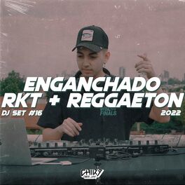 Album cover of Enganchado RKT Fiestero y Reggaeton 2022 - DJ Set 16 (Remix)