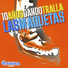 Album cover of 10 Años Dando Tralla (Las Maquetas)