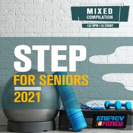 Album cover of Step For Seniors 2021 Session (15 Tracks Non-Stop Mixed Compilation For Fitness & Workout - 132 Bpm / 32 Count)