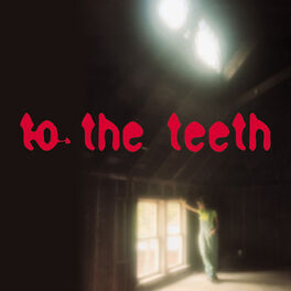 Album cover of To The Teeth