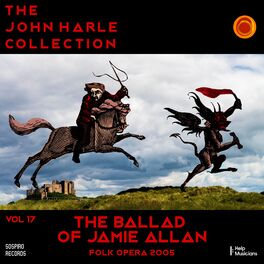Album cover of The John Harle Collection Vol. 17: The Ballad of Jamie Allan (Folk Opera 2005)