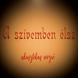 Album cover of A szívemben élsz (Akusztikus verzió)