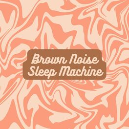 Album cover of Brown Noise Sleep Machine