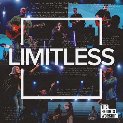 The Heights Worship - Limitless (Live): lyrics and songs | Deezer