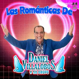 Album cover of Las Románticas de Daniel Villalobos y Su Grupo