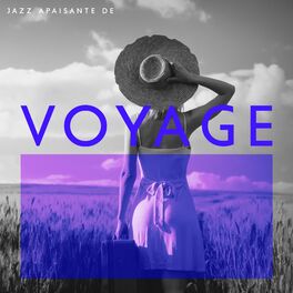 Album cover of Jazz apaisante de voyage: Musique d'ambiance relaxante pour voyager