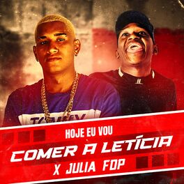 Album cover of Hoje Eu Vou Comer a Leticia X Julia Fdp