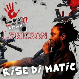 Album cover of Rise Di Matic (Gun Shot Nah Gunshot Riddim)