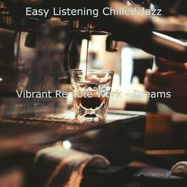 Album cover of Vibrant Remote Work - Dreams