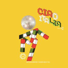 Album cover of Ciao Italia, Vol. 2 (Generazioni Underground)