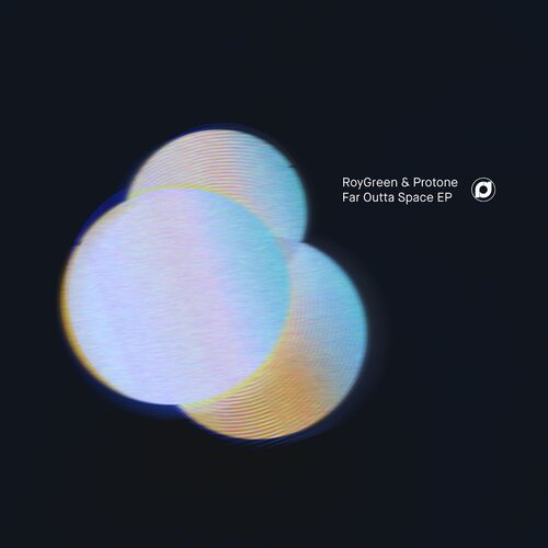 RoyGreen & Protone - Far Outta Space EP (2022) MP3