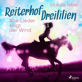 Album cover of Alte Lieder singt der Wind - Reiterhof Dreililien 5 (Ungekürzt)
