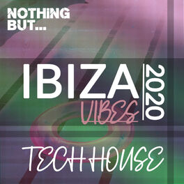 Album cover of Nothing But. Ibiza Vibes 2020 Tech House