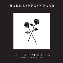 Album cover of Still Life With Roses (Gargoyle Remixes)