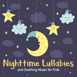 Album cover of Nighttime Lullabies and Soothing Music for Kids