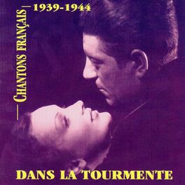 Album cover of Chantons français: dans la tourmente (1939-1944)
