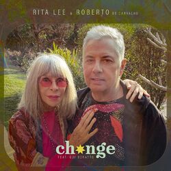 Baixar Change - Rita Lee part Roberto De Carvalho e Gui Boratto