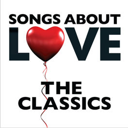Album picture of Songs About Love - The Classics