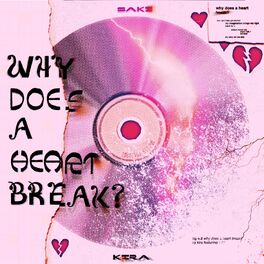 Album cover of Why Does a Heart Break? (feat. Saki)