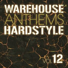 Album cover of Warehouse Anthems: Hardstyle, Vol. 12