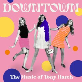 Album cover of Downtown: The Music of Tony Hatch