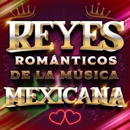 Album cover of Reyes Románticos De La Música Méxicana