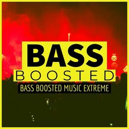 Album cover of Bass Boosted Music Extreme