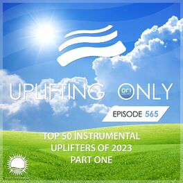 Album cover of Uplifting Only 565: No-Talking DJ Mix: Ori's Top 50 Instrumental Uplifters of 2023 - Part 1 [FULL]