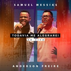 Download Samuel Messias E Anderson Freire Todavia Me Alegrarei Ao Vivo 2021