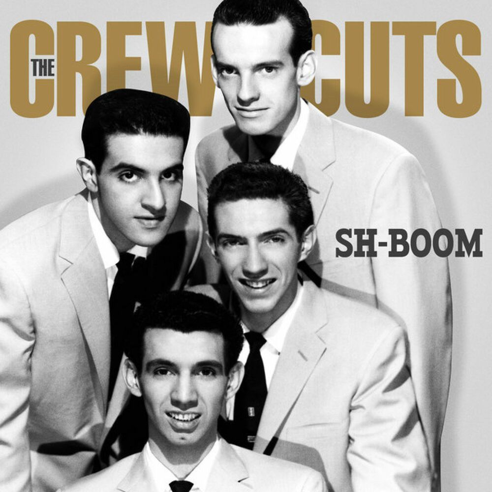 Cut crew песня. Crew-Cuts - sh-Boom. Группа the Crew Cuts. The Crew Cuts sh Boom sh Boom. Sh-Boom the Chords.